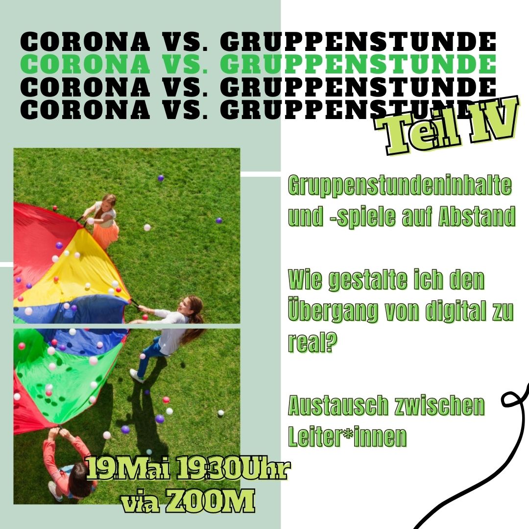 Corona vs. Gruppenstunde Teil IV